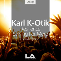 Karl K-Otik - Resilience + Striving For More
