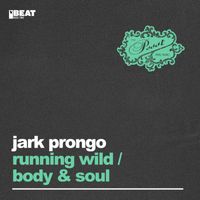 Jark Prongo - Running Wild / Body & Soul