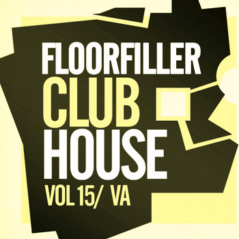 Various Artists - Floorfiller Club House, Vol.15