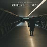 Kris 'Halo' Pierce - Ghosts In The Keys