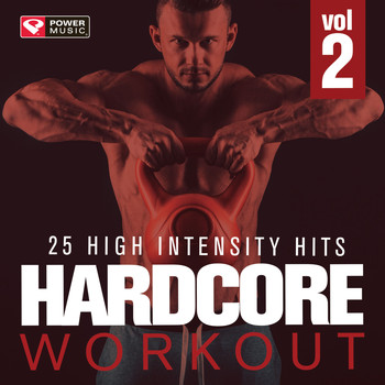 Power Music Workout - Hardcore Workout Vol. 2 - 25 High Intensity Hits
