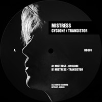 Mistress - Cyclone / Transistor