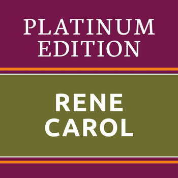 Rene Carol - René Carol - Platinum Edition (The Greatest Hits Ever!)
