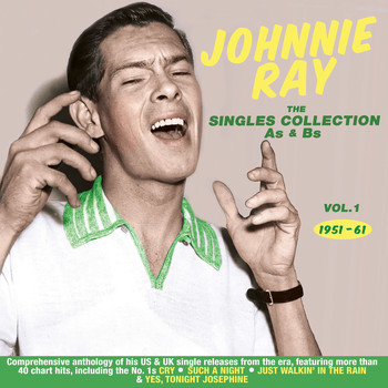 Johnnie Ray - The Singles Collection As & BS 1951-61, Vol. 1