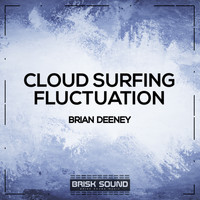 Brian Deeney - Cloud Surfing / Fluctuation