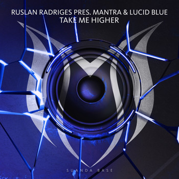 Ruslan Radriges pres. Mantra & Lucid Blue - Take Me Higher