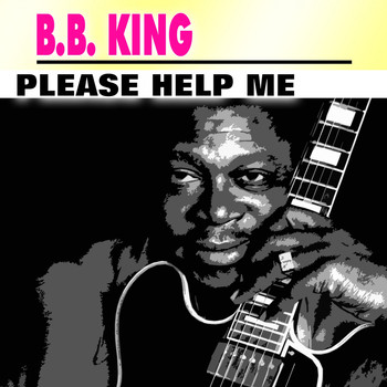 B. B. King - Please Help Me