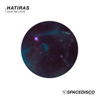 Hatiras - Give Me Love