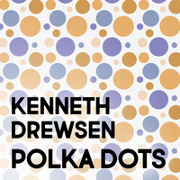 Kenneth Drewsen - Polka Dots