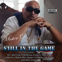 Mister D - Still in the Game (Explicit)
