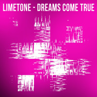 Limetone - Dreams Come True