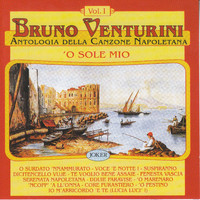 Bruno Venturini - Antologia della canzone napoletana: O Sole Mio - Vol. 1