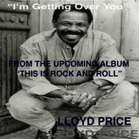 Lloyd Price - I'm Getting Over You