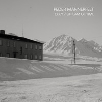 Peder Mannerfelt - Obey / Stream of Time