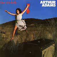 Arthur Adams - Love My Lady