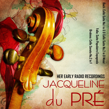 Jacqueline du Pré - Her Early Radio Recordings