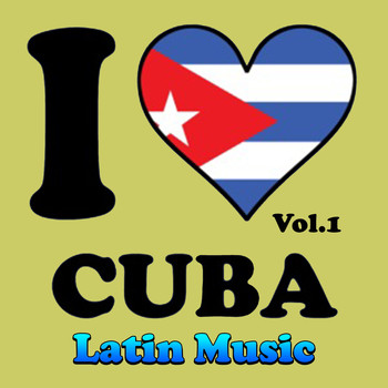 Varios Artistas - Latin Music - I Love Cuba, Vol. 1