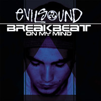 Evilsound - Breakbeat On My Mind