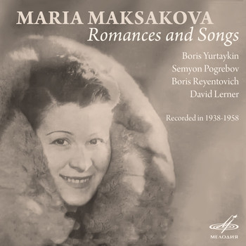Maria Maksakova I - Romances and Songs
