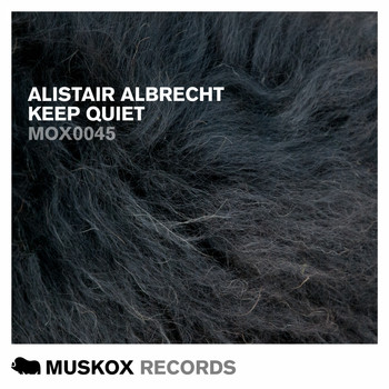 Alistair Albrecht - Keep Quiet