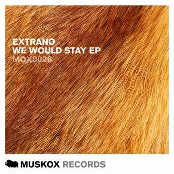 Extrano - We Would Stay EP