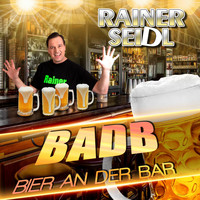 Rainer Seidl - Bier an der Bar (BADB)