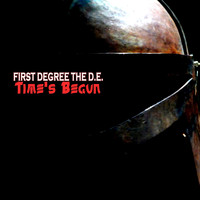 First Degree The D.E. - Time's Begun