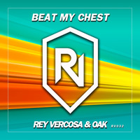 Rey Vercosa - Beat My Chest