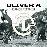 Oliver A - Dance To This