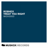 RobHex - Treat You Right