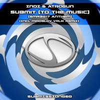 INDI & Atragun - Submit(To The Music)[SMR2017 Anthem]