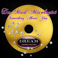 Da Mad Mixologist - Something About You