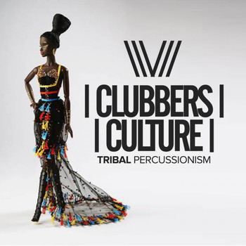 Various Artists - Clubbers Culture: Tribal Percussionism