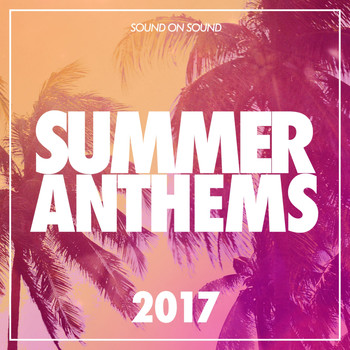 Various Artists - Summer Anthems: 2017