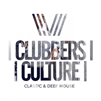 Various Artists - Clubbers Culture: Classic & Deep House
