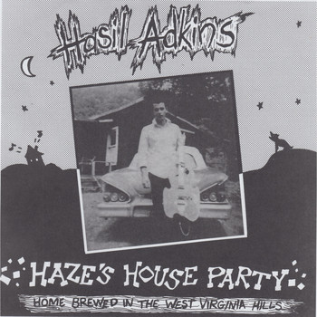 Hasil Adkins - Haze's House Party