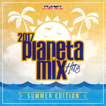 Various Artists - Planeta Mix Hits 2017: Summer Edition
