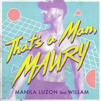 Manila Luzon - That's a Man Maury