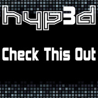 Hyp3d - Check This Out