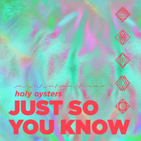 Holy Oysters - Just so You Know