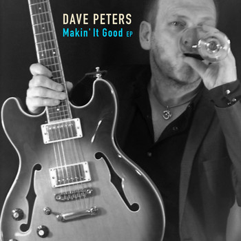 Dave Peters - Makin' It Good - EP