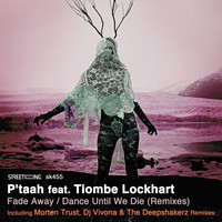 P'taah - Fade Away / Dance Until We Die (Remixes)