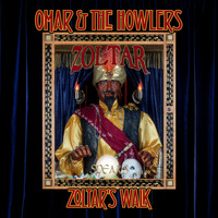 Omar And The Howlers - Zoltar's Walk