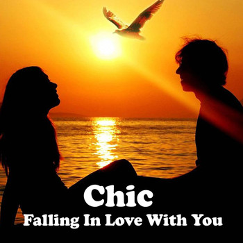 Chic - Falling in Love with You