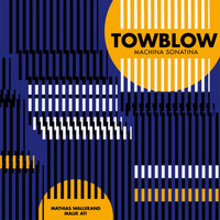 Towblow - Machina Sonatina 