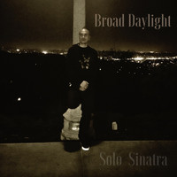 Solo Sinatra - Broad Daylight
