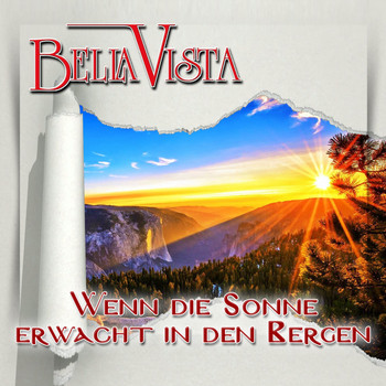 Bella Vista - Wenn die Sonne erwacht in den Bergen (When The Sun Says Good Night To The Mountains)