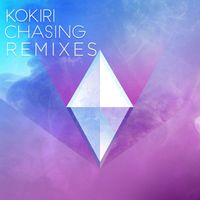 Kokiri - Chasing (Remixes)