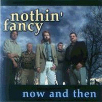 Nothin' Fancy - Now and Then