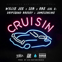 Willie Joe - Cruisin (feat. Lul G, Dripsquad Brodey & Jamesonline) (Explicit)